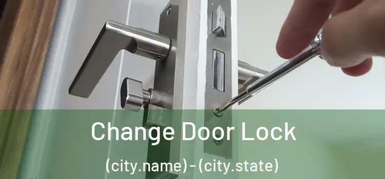  Change Door Lock (city.name) - (city.state)